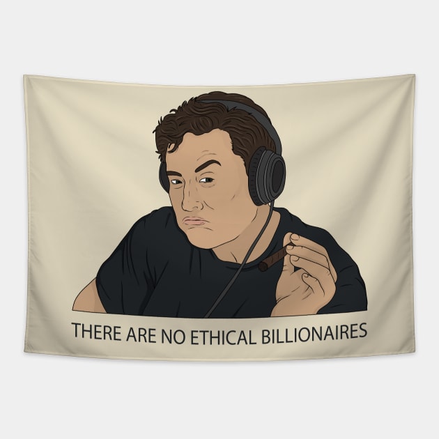 Elon Musk Smoking - There are no ethical billionaires Tapestry by valentinahramov