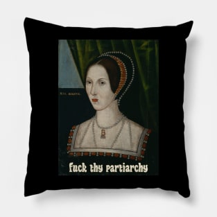 F Thy Patriarchy, Verily, Saith Anne Boleyn Pillow