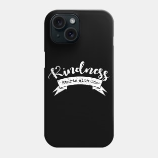 'Kindness Starts With One' Radical Kindness Shirt Phone Case