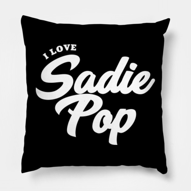 I Love Sadie Pop Sadie Pop Kissen Teepublic De
