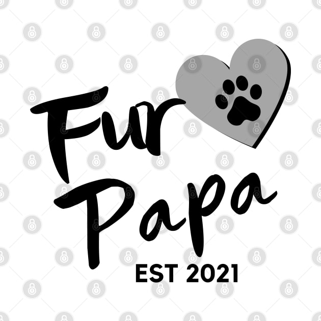 Fur Papa EST 2021. Cute Dog Lover Design. by That Cheeky Tee