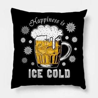 Funny Beer Drinkers Happiness Is Ice Cold Pillow