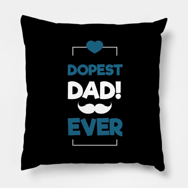 Dopest Dad Ever Pillow by rjstyle7