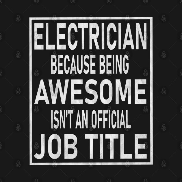 Electrician Gifts - Awesome Isn't An Official Job Title graphic by Grabitees