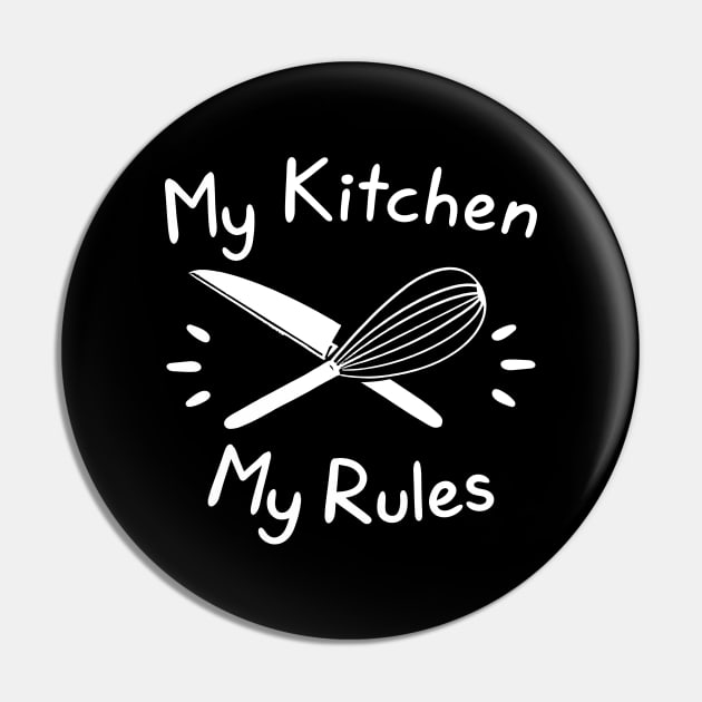 My Kitchen My Rules Pin by LuckyFoxDesigns