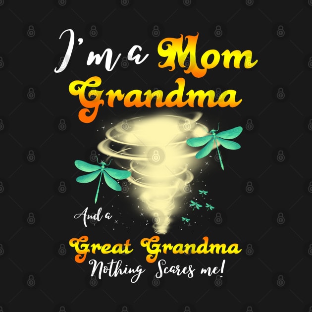 I’m A Mom Grandma And A Great Grandma Nothing Scares Me Cute Dragonflies by JustBeSatisfied