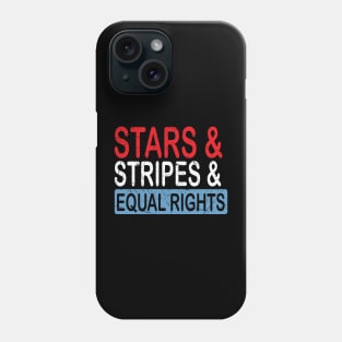 Stars Stripes And Equal Rights 4th Of July Women's Rights Phone Case