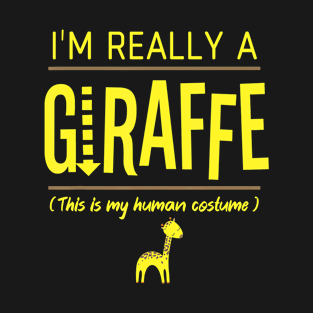 I'm Really A Giraffe This Is My Human Costume Halloween Cute T-Shirt