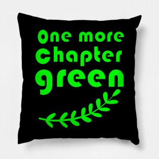 one more chapter green Pillow