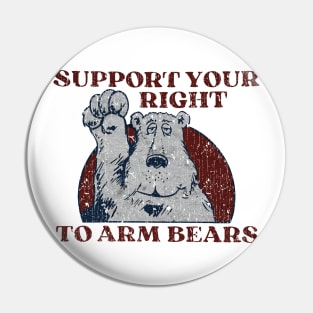 Support Your Right To Arm Bears Pin