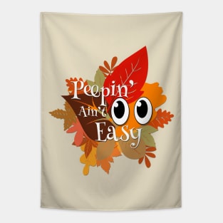 Peepin' Ain't Easy - Leaf Peeping Tapestry