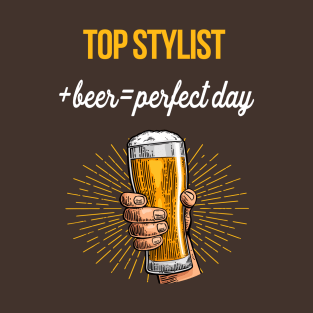 Top Stylist Beer T-Shirt Top Stylist Funny Gift Item T-Shirt