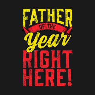 Father of the Year Right Here! T-Shirt