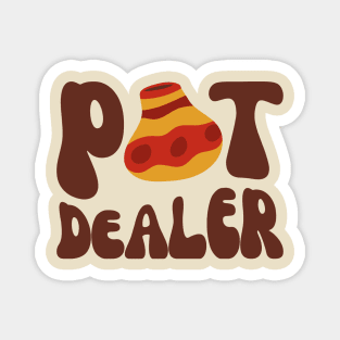 Pot Dealer, Funny Pottery Lover, Ceramics Artist Magnet