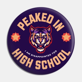 Peaked in High School Tiger Disappointed Pin