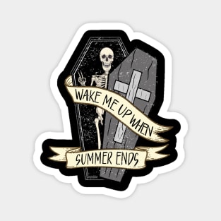 Wake Me Up When Summer Ends Magnet