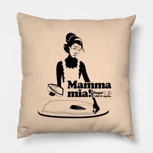 Mamma mia “I don't like ironing...” Pillow