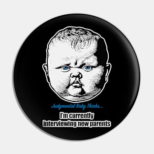 I am currently interviewing new parents - sarcastic baby phrase Pin