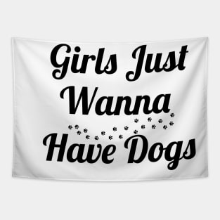 Girls Just Wanna Have Dogs Tapestry