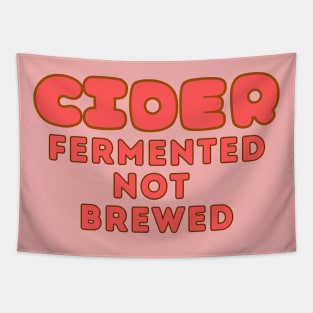 Cider, Fermented, Not Brewed. Cider Fun Facts! Pop Fuschia Colorway Style Tapestry