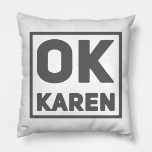 OK Karen Pillow