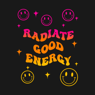 Radiate good energy T-Shirt