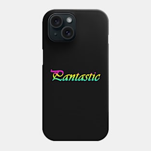 Pantastic Phone Case