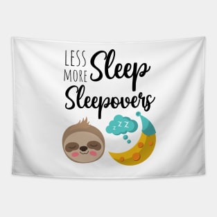 Less Sleep More Sleepovers Tapestry