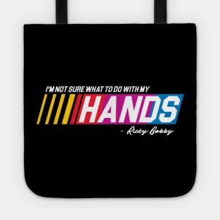 I'm Not Sure What To Do With My Hands Tote