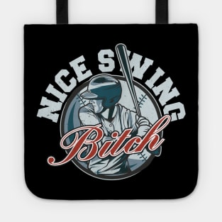 Nice Swing Bitch Tote