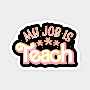 My Job Is TEACH Magnet