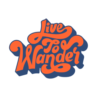 LIVE TO WANDER T-Shirt