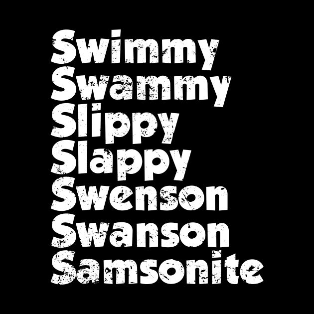 Swimmy swammy slippy slappy swenson swanson samsonite by kolovose