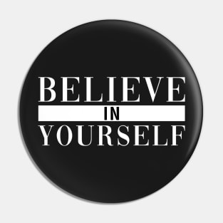 Believe In Yourself Pin