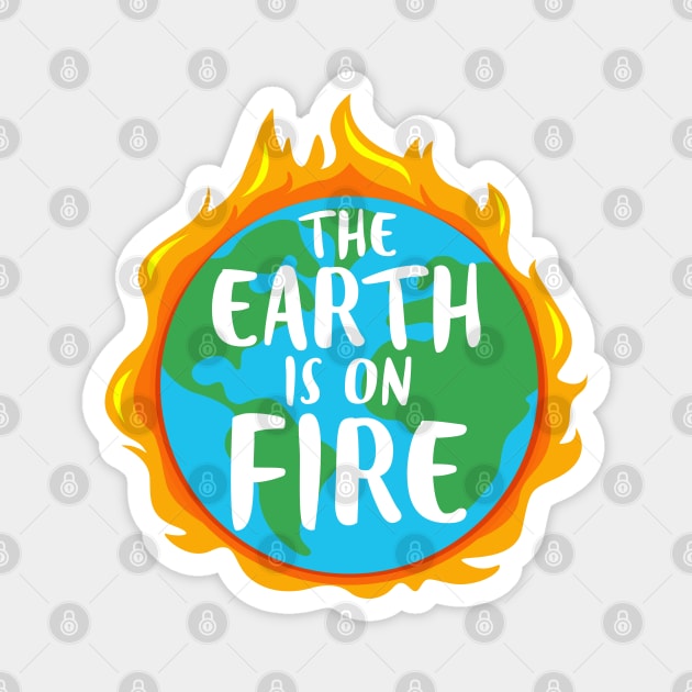 The Earth is On Fire - Climate Change is Real Magnet by InformationRetrieval