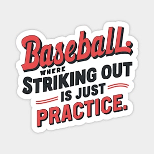 Baseball Where Striking Out Is Just Practice Magnet