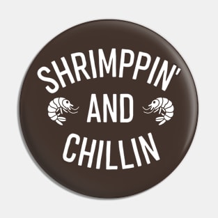 Shrimpin' & Chillin' Pin