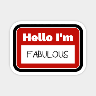 Hello I'm Fabulous Magnet