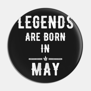 Legends are born in may Pin