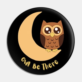 Owl Be There Pin