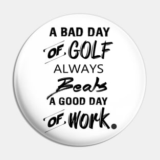 A Bad Day Of Golf Pin