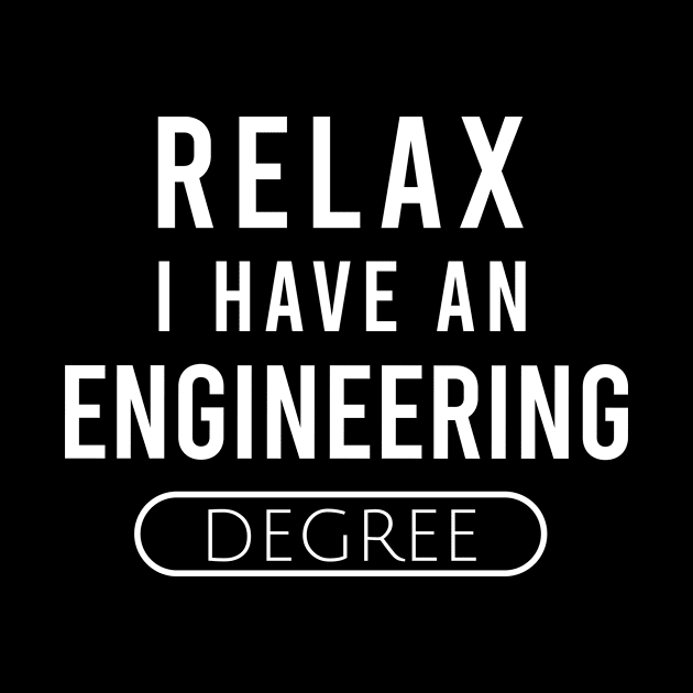 Relax I have an engineering degree by cypryanus