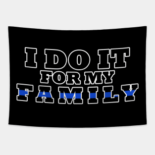 I Do It For My Family Police Officer Support Tapestry