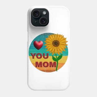 Love you Mom with Sunflower Phone Case