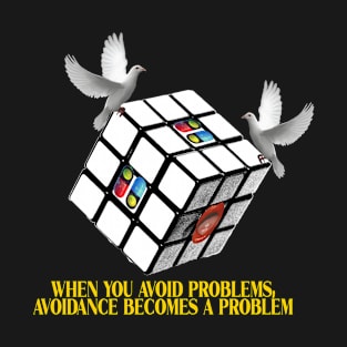 When You Avoid Problems T-Shirt