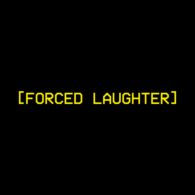 Forced Laughter by Widmore