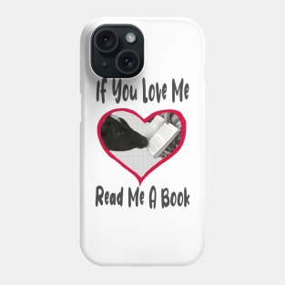 If You Love Me Read Me a Book Phone Case