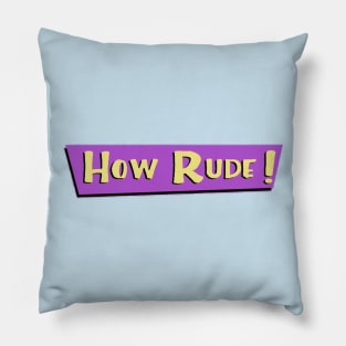 How Rude Pillow