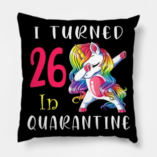 I Turned 26 in quarantine Cute Unicorn Dabbing Pillow