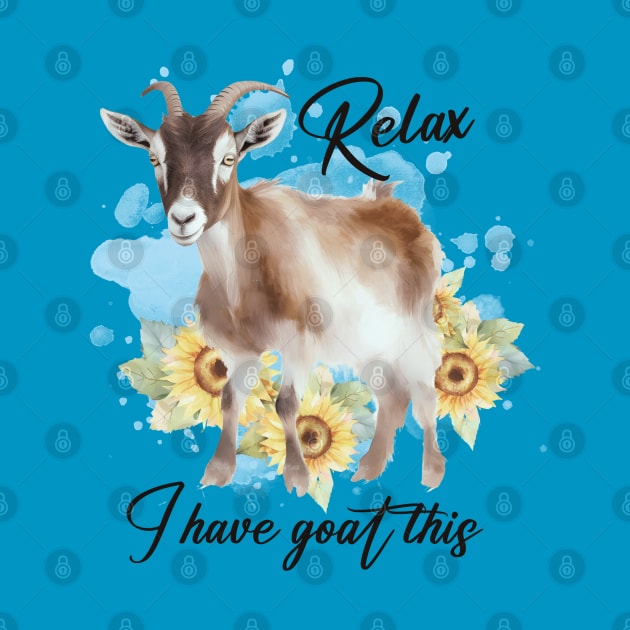 Relax, I Have Goat This by KayBee Gift Shop